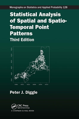 Statistical Analysis of Spatial and Spatio-Temporal Point Patterns by Diggle, Peter J.