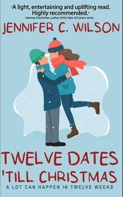 Twelve Dates 'Till Christmas: An "uplifting" Christmas romance novella by Press, Ocelot