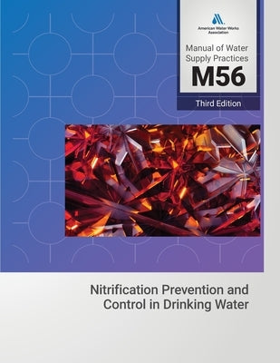 M56 Nitrification Prevention and Control in Drinking Water, Third Edition by AWWA (American Water Works Association)