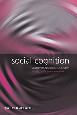 Social Cognition: Development, Neuroscience and Autism by Striano, Tricia