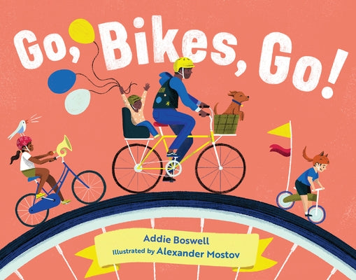 Go, Bikes, Go!: (Stocking Stuffer for Babies and Toddlers) by Boswell, Addie