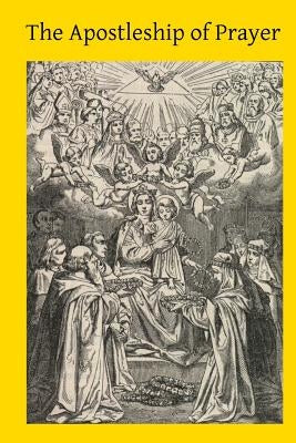 The Apostleship of Prayer by Hermenegild Tosf, Brother