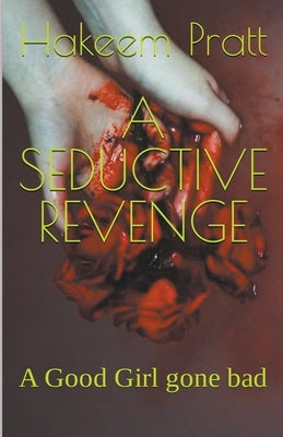 A Seductive Revenge by Pratt, Hakeem
