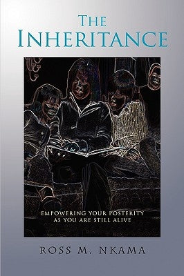 The Inheritance by Nkama, Ross M.