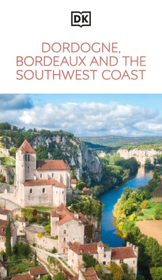 DK Dordogne, Bordeaux and the Southwest Coast by Dk Travel