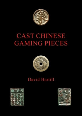 Cast Chinese Gaming Pieces by Hartill, David