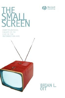 Small Screen by Ott, Brian L.