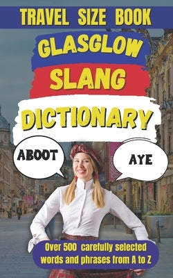 Glasgow Slang Dictionary: A Wee Guide to Speaking Pure Glaswegian by Mania, Slang