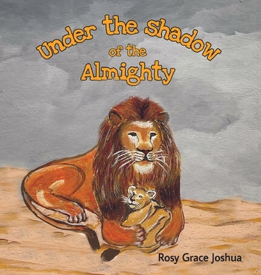 Under the shadow of the Almighty by Joshua, Rosy Grace