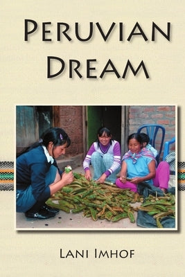 Peruvian Dream by Imhof, Lani