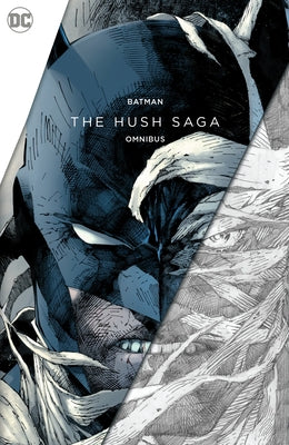 Batman: The Hush Saga Omnibus by Loeb, Jeph