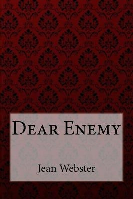 Dear Enemy Jean Webster by Benitez, Paula