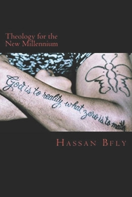 Theology for the New Millennium: The Introduction of Intellectual Righteousness by Bfly, Hassan