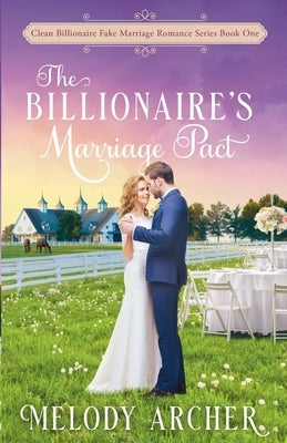 The Billionaire's Marriage Pact by Archer, Melody