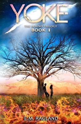 Yoke: The Bound Trilogy Book I by Ragland, E. M.