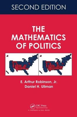 The Mathematics of Politics by Robinson, E. Arthur