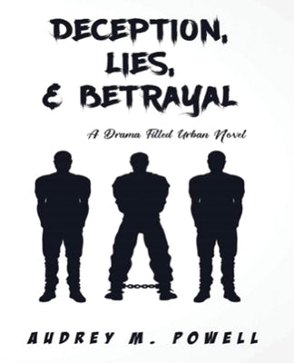 Deception Lies And Betrayal: A Drama Filled Urban Novel by Nyantakyi, Akosua