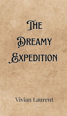 The Dreamy Expedition by Hawthorne, Evan