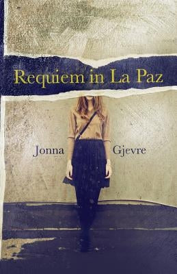 Requiem in La Paz by Gjevre, Jonna