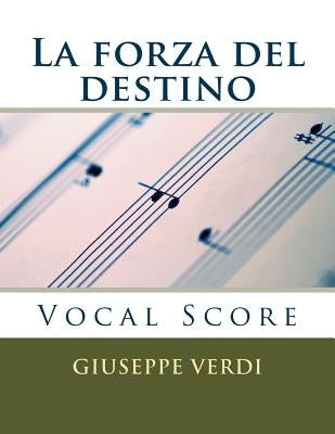 La forza del destino: Vocal Score by Verdi, Giuseppe
