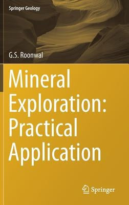 Mineral Exploration: Practical Application by Roonwal, G. S.