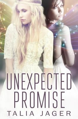Unexpected Promise: A Between Worlds Novel: Book Five by Jager, Talia