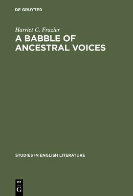 A babble of ancestral voices by Frazier, Harriet C.