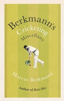 Berkmann's Cricketing Miscellany by Berkmann, Marcus