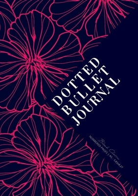 Dotted Bullet Journal: Medium A5 - 5.83X8.27 (Neon Pink Flowers) by Blank Classic