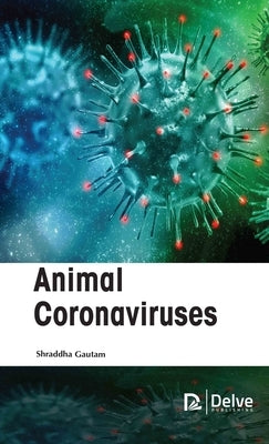 Animal Coronaviruses by Gautam, Shraddha