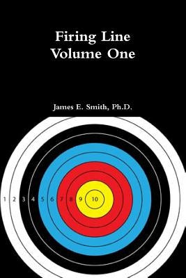Firing Line, Volume One by Smith, James E.