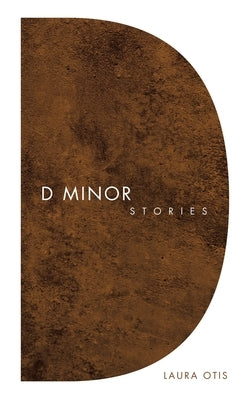 D Minor: Stories by Otis, Laura