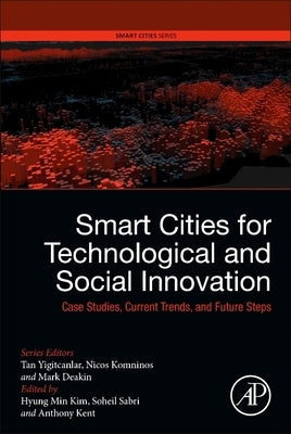 Smart Cities for Technological and Social Innovation: Case Studies, Current Trends, and Future Steps by Kim, Hyung Min