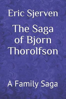 The Saga of Bjorn Thorolfson by Sjerven, Eric R.