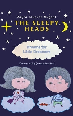 The Sleepy Heads by Alvarez-Nugent, Zayra