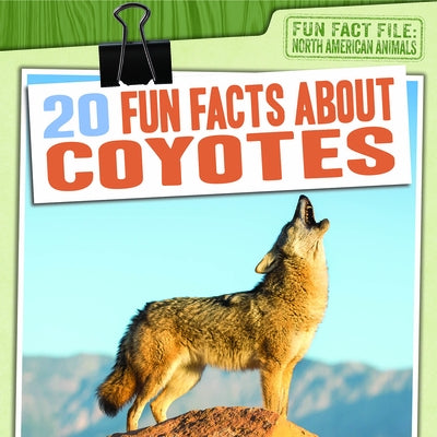 20 Fun Facts about Coyotes by Light, Charlie