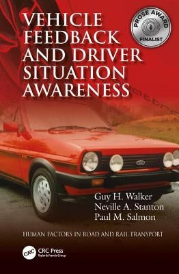 Vehicle Feedback and Driver Situation Awareness by Walker, Guy H.