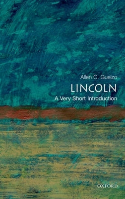 Lincoln: A Very Short Introduction by Guelzo, Allen C.