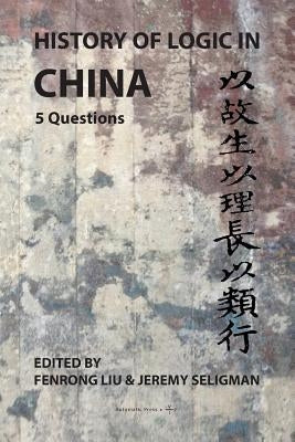 History of Logic in China: 5 Questions by Liu, Fenrong