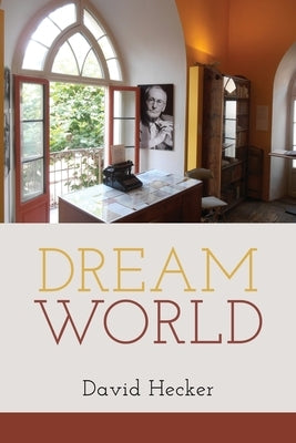 Dream World by Hecker, David