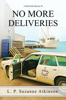 No More Deliveries: A Stella Kirk Mystery #8 by Atkinson, L. P. Suzanne