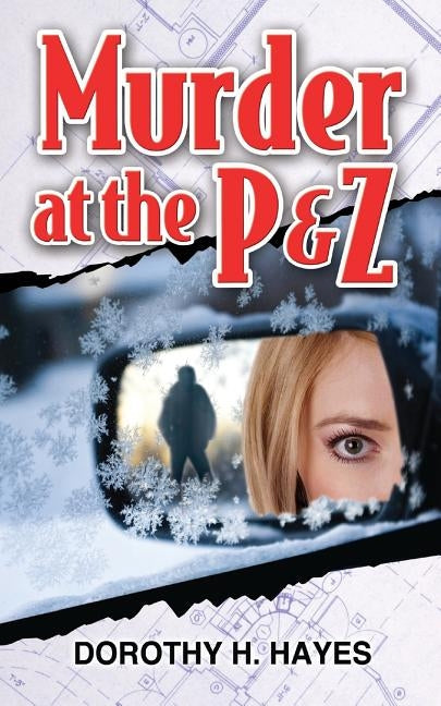 Murder at the P & Z by Hayes, Dorothy H.