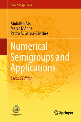 Numerical Semigroups and Applications by Assi, Abdallah