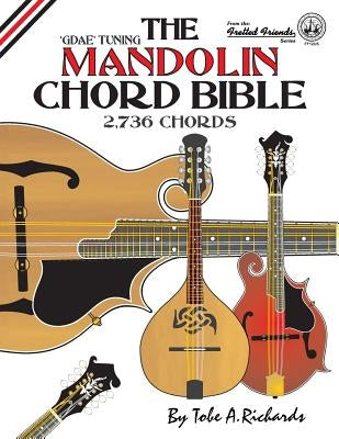 The Mandolin Chord Bible: GDAE Standard Tuning 2,736 Chords by Richards, Tobe a.