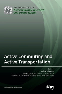 Active Commuting and Active Transportation by Marques, Adilson