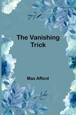 The Vanishing Trick by Afford, Max
