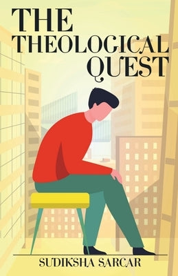 The Theological Quest by Sarcar, Sudiksha