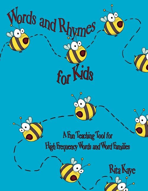 Words and Rhymes for Kids: A Fun Teaching Tool for High Frequency Words and Word Families by Kaye, Rita