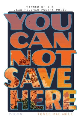 You Cannot Save Here by Moll, Tonee Mae