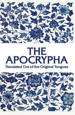 The Apocrypha: Translated out of the Original Tongues by R H Harris
